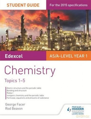 Edexcel AS/A Level Year 1 Chemistry Student Guide: Topics 1-5 - George Facer [KSIĄŻKA]