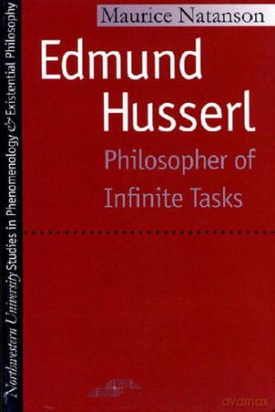 Edmund Husserl: Philosopher of Infinite Tasks (Studies in Phenomenology and Existential Philosophy) [KSIĄŻKA]