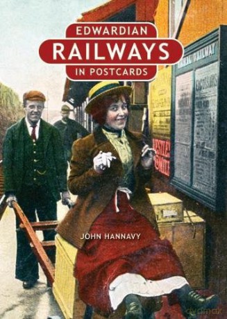 Edwardian Railways in Postcards - John Hannavy [KSIĄŻKA]