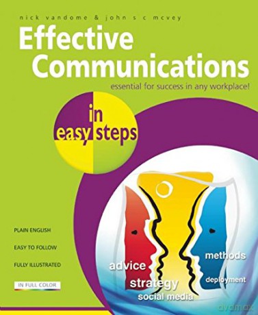 Effective Communications in easy steps: Get the Right Message Across at Work [KSIĄŻKA]
