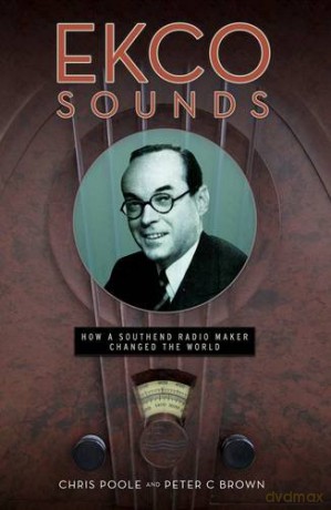 EKCO Sounds: How a Southend Radio Maker Changed the World - Chris Poole [KSIĄŻKA]
