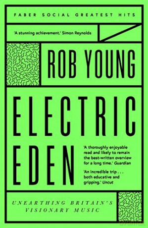 Electric Eden: Unearthing Britain's Visionary Music (Faber Greatest Hits) - Rob Young [KSIĄŻKA]