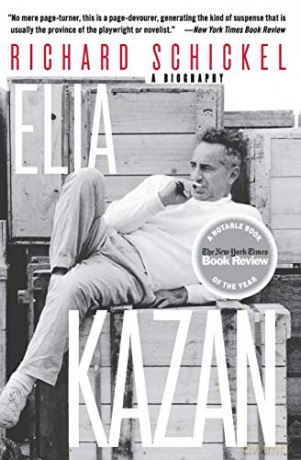 Elia Kazan: A Biography - Richard Schickel [KSIĄŻKA]