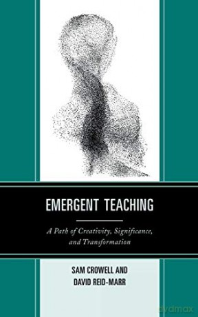 Emergent Teaching: A Path of Creativity, Significance, and Transformation - Sam Crowell [KSIĄŻKA]