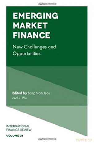 Emerging Market Finance:New Challenges and Opportunities (International Finance Review): 21 [KSIĄŻKA]