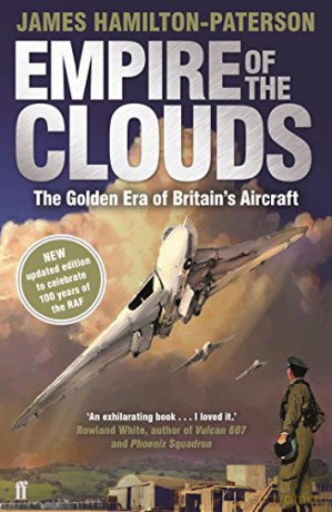 Empire of the Clouds: The Golden Era of Britain's Aircraft - James Hamilton-Paterson [KSIĄŻKA]