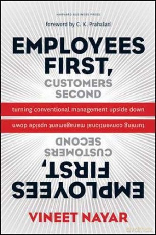 Employees First, Customers Second: Turning Conventional Management Upside Down - Vineet Nayar [KSIĄŻKA]