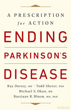 Ending Parkinson's Disease: A Prescription for Action - Bastiaan R. Bloem [KSIĄŻKA]