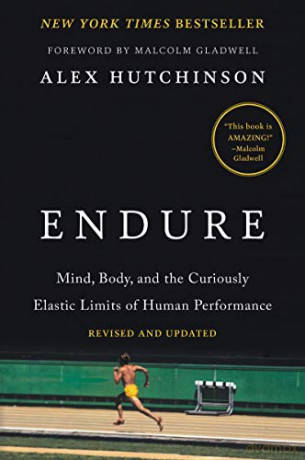 Endure: Mind, Body, and the Curiously Elastic Limits of Human Performance - Alex Hutchinson [KSIĄŻKA]