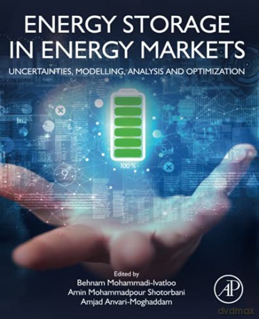 Energy Storage in Energy Markets: Uncertainties, Modelling, Analysis and Optimization - Behnam Mohammadi-Ivatloo [KSIĄŻKA]