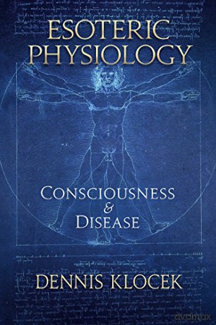 Esoteric Physiology: Consciousness and Disease [KSIĄŻKA]
