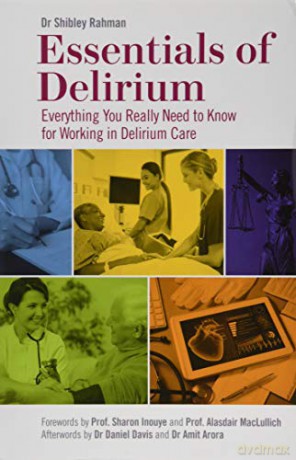 Essentials of Delirium: Everything You Really Need to Know for Working in Delirium Care - Dr Shibley Rahman [KSIĄŻKA]