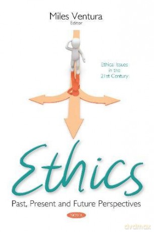 Ethics: Past, Present and Future Perspectives (Ethical Issues in the 21st Century) - Miles Ventura [KSIĄŻKA]