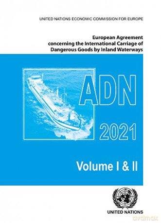 European Agreement Concerning the International Carriage of Dangerous Goods by Inland Waterways (ADN) 2021: Applicable as from 1 January 2021 [KSIĄŻKA]