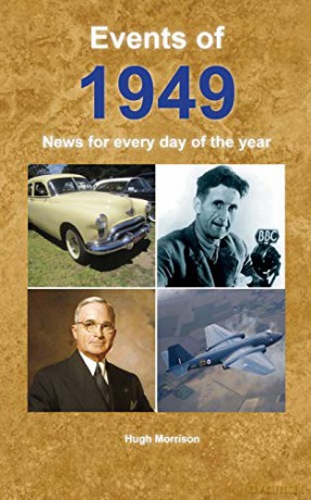 Events of 1949: News for every day of the year - Hugh Morrison [KSIĄŻKA]