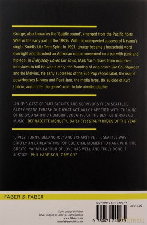Everybody Loves Our Town: A History of Grunge - Mark Yarm [KSIĄŻKA]
