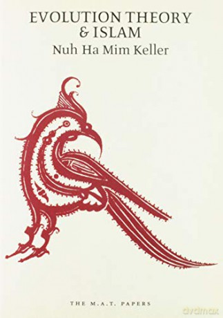 Evolution Theory and Islam: Letter to Suleman Ali (M.A.T. Papers) - Nuh Ha Mim Keller [KSIĄŻKA]