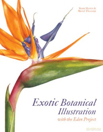 Exotic Botanical Illustration: with the Eden Project - Rosie Martin [KSIĄŻKA]