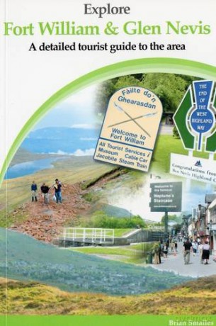 Explore Fort William and Glen Nevis: A Detailed Tourist Guide - Brian Smailes [KSIĄŻKA]