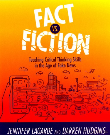 Fact vs. Fiction: Teaching Critical Thinking Skills in the Age of Fake News [KSIĄŻKA]