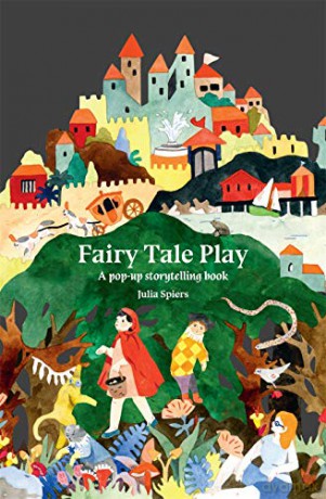 Fairy Tale Play: A pop-up storytelling book (Concertina Books) - Julia Spiers [KSIĄŻKA]