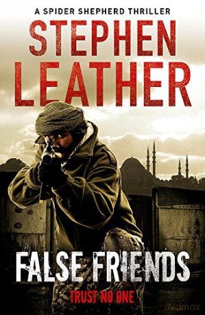 False Friends: The 9th Spider Shepherd Thriller - Stephen Leather [KSIĄŻKA]