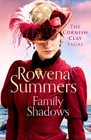 Family Shadows: A heart-breaking novel of family secrets (The Cornish Clay Sagas): 4 [KSIĄŻKA]