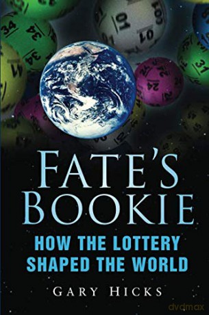 Fate's Bookie: How the Lottery Shaped the World [KSIĄŻKA]