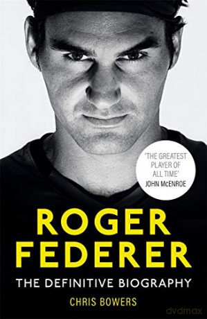 Federer: The Definitive Biography - Chris Bowers [KSIĄŻKA]