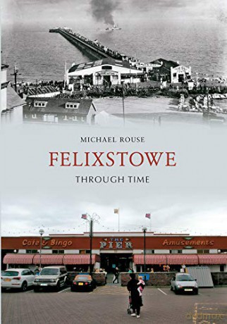 Felixstowe Through Time - Michael Rouse [KSIĄŻKA]