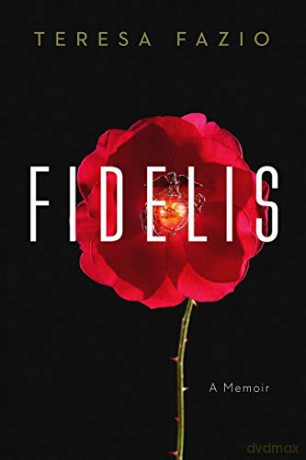 Fidelis: A Memoir - Teresa Fazio [KSIĄŻKA]