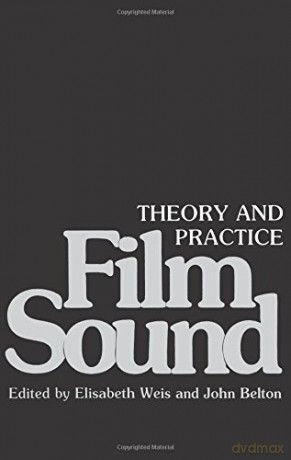 Film Sound: Theory and Practice [KSIĄŻKA]