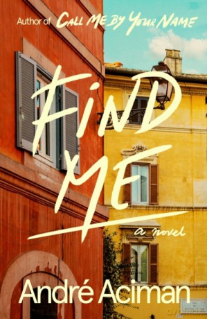 Find Me - Andre Aciman [KSIĄŻKA]