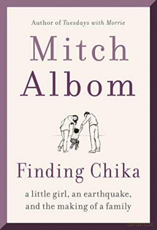 Finding Chika: A Little Girl, an Earthquake, and the Making of a Family - Mitch Albom [KSIĄŻKA]