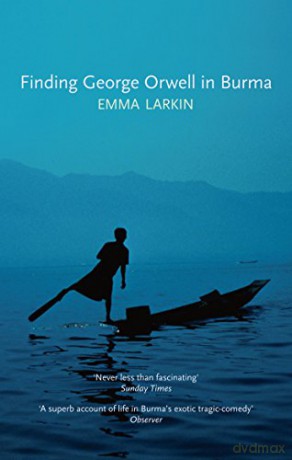 Finding George Orwell in Burma - Emma Larkin [KSIĄŻKA]