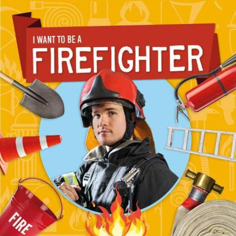Firefighter (I Want to Be A) [KSIĄŻKA]