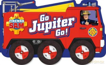 Fireman Sam: Go, Jupiter, Go! (a shaped board book with wheels) [KSIĄŻKA]