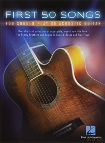 First 50 Songs You Should Play On Acoustic Guitar [KSIĄŻKA]