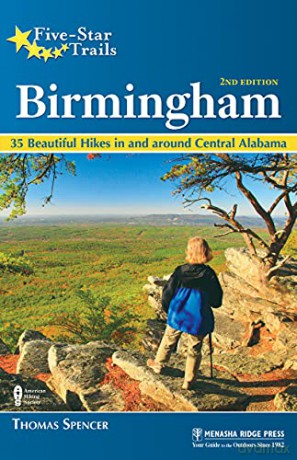 Five-Star Trails: Birmingham: 35 Beautiful Hikes in and Around Central Alabama - Thomas M. Spencer [KSIĄŻKA]