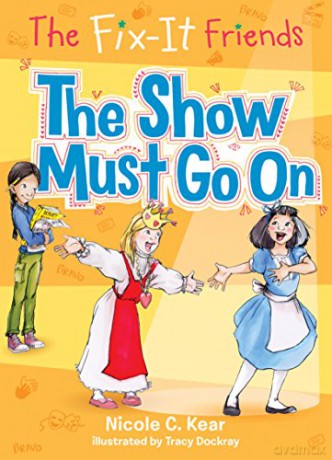 Fix-It Friends: The Show Must Go On: 3 - Nicole C. Kear [KSIĄŻKA]