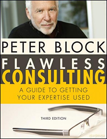 Flawless Consulting: A Guide to Getting Your Expertise Used - Peter Block [KSIĄŻKA]