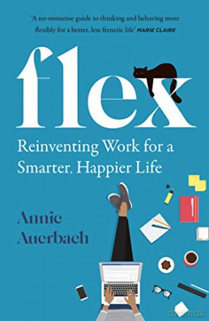 FLEX: Reinventing Work for a Smarter, Happier Life - Annie Auerbach [KSIĄŻKA]