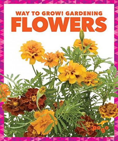 Flowers (Way to Grow! Gardening) - Rebecca Pettiford [KSIĄŻKA]