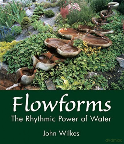 Flowforms: The Rhythmic Power of Water [KSIĄŻKA]