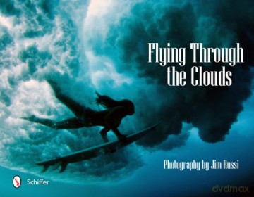 Flying Through the Clouds: Surf Photography of Jim Russi [KSIĄŻKA]
