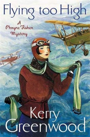 Flying Too High: Miss Phryne Fisher Investigates (A Phryne Fisher Mystery) - Kerry Greenwood [KSIĄŻKA]