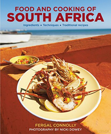 Food and Cooking of South Africa: Ingredients, Techniques, Traditional Recipes [KSIĄŻKA]
