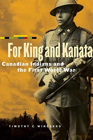 For King and Kanata: Canadian Indians and the First World War [KSIĄŻKA]