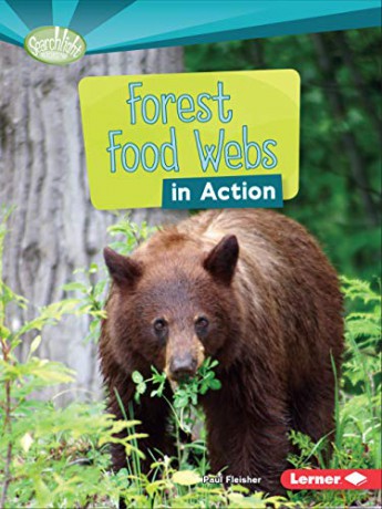 Forest Food Webs in Action (Searchlight Books What is a Food Web) - Paul Fleischer [KSIĄŻKA]