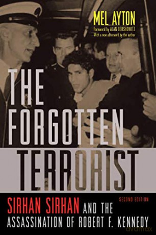 Forgotten Terrorist: Sirhan Sirhan and the Assassination of Robert F. Kennedy, Second Edition - Mel Ayton [KSIĄŻKA]